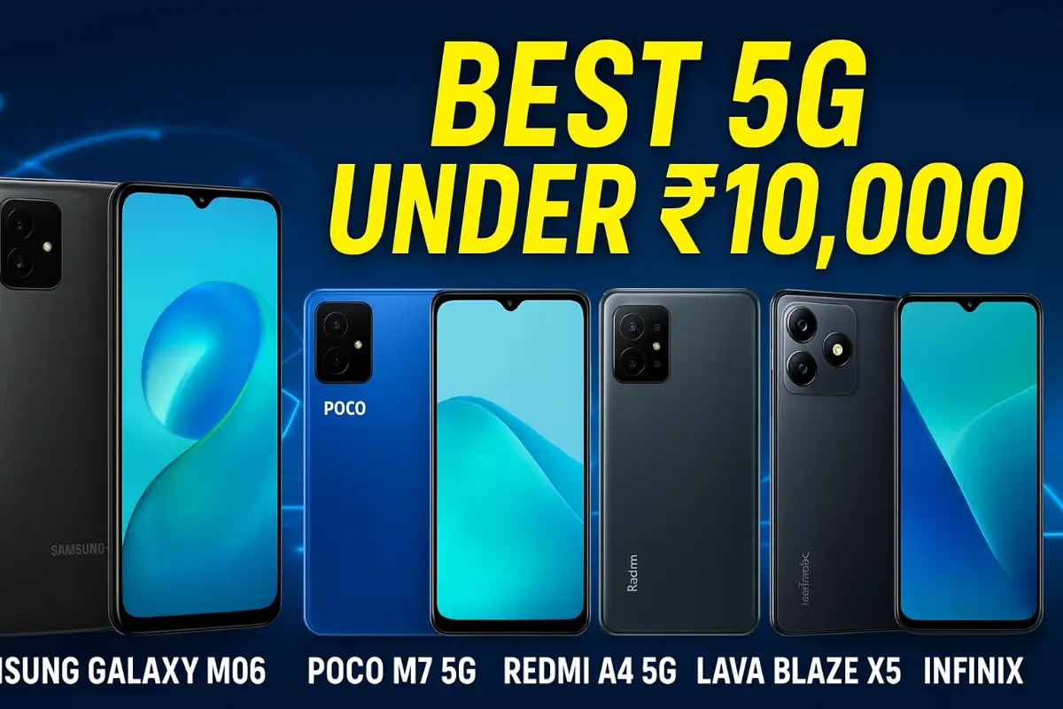 भारत में 10,000 रुपये के अंदर सबसे बढ़िया 5G Phone Samsung, Poco, Redmi, Lava और Infinix के नए मॉडल